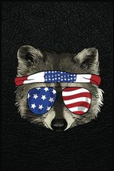 Usa Patriotic Raccoon - July 4Th - Trash Panda Notebook: 6x9x120 Lined Pages, Notebook for your Writing Skill