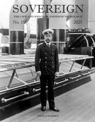 SOVEREIGN No. 15 - 2025: The Life and Reign of Emperor Nicholas II