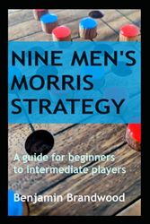 Nine Men's Morris Strategy: A guide for beginners to intermediate players