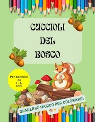 QUADERNO DA COLORARE: Cuccioli del Bosco - 20 immagini da colorare con matite o pennarelli