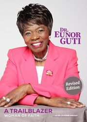 Dr. Eunor Guti: A Trail Blazer: Woman Of Faith