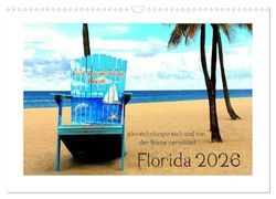 Florida 2026 abwechslungsreich und von der Sonne verwöhnt (Wandkalender 2026 DIN A3 quer), CALVENDO Monatskalender: Florida - Impressionen, vielfältig, aufregend und liebenswert
