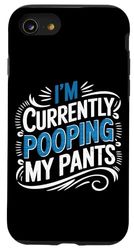 I'm Currently Pooping My Pants Bathroom Emergency Joke - Case for iPhone SE (2020) / 7 / 8