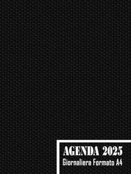 Agenda 2025 Giornaliera Formato A4: Pianificatore 2025 Con Orari 08:00 - 19:00 | a partire dal 1 gennaio - dicembre 2025 | una pagina per ogni giorno | Formato A4 (20.96 x 27.94 cm) | 380 Pagine
