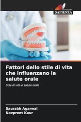 Fattori dello stile di vita che influenzano la salute orale: Stile di vita e salute orale