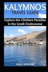 KALYMNOS TRAVEL GUIDE: Explore the Climbers Paradise in the Greek Dodecanese