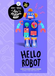 Hello robots: 3 Paper Toys de robots rigolos à fabriquer
