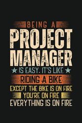 Being A Project Manager Is Easy: Blank Lined Journal, Funny Notebook Gag Gift For Project Manager, Friend, And Coworker