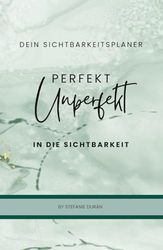 Sichtbarkeitsplaner - Perfekt unperfekt in die Sichtbarkeit