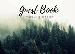 Welcome to Our Cabin Guest Book: Visitor Sign In Book for Cabin, Cottage, Lake House, Vacation Home, Airbnb, Bed & Breakfasts