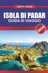 ISOLA DI PADAR Guida di viaggio 2026: Fai un'escursione alle viste panoramiche delle uniche spiagge tricolori.