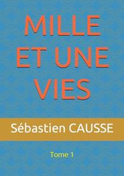 MILLE ET UNE VIES - Tome 1: Tome 1