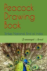 Peacock Drawing Book: Strikes National Bird of India