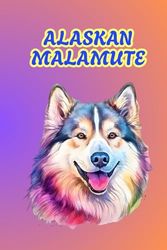 ALASKAN MALAMUTE: ANIMALS OF THE WORLD, Positive Affirmation, Motivational and Inspirational Notebook, Animal Notebook, Birthday Gifts, Motivational ... Notebook Gifts, Anniversary Gifts, For All...