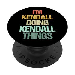 Soy Kendall haciendo cosas de Kendall, divertido dicho con el nombre de Kendall PopSockets PopGrip Adhesivo