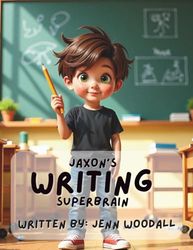 Jaxon's Writing Superbrain: a dysgraphia triumph story
