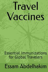 Travel Vaccines: Essential Immunizations for Global Travelers