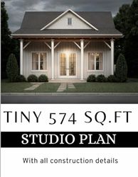 Modern Tiny 574 sq.ft Studio Plan: With all construction details