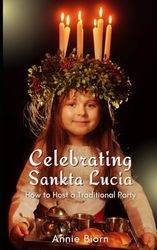 Celebrating Sankta Lucia: How to Host a Traditional Party