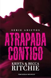 Atrapada contigo / Addicted to You