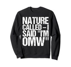 Nature Called – I Said "I'm Omw"Shirt Funny Hiking Sudadera