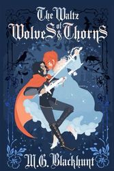 The Waltz of Wolves and Thorns