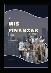 MIS FINANZAS EN ORDEN: 2025