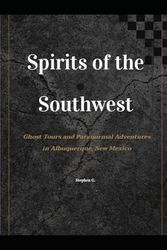 Spirits of the Southwest: Ghost Tours and Paranormal Adventures in Albuquerque