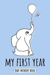 My First Year Baby Memory Book: Elephant Animal Kawaii - A Modern Memory Book for Baby Boy. Baby Memory Book to Fill In, Baby Journal for the First ... Shower / Baptism / Babyparty / Push Presen