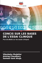 CONCIS SUR LES BASES DE L'ESSAI CLINIQUE: Plus de détails sur les essais cliniques