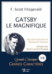 Gatsby le Magnifique en grands caractères: Police Arial 18 facile à lire
