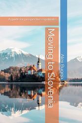 Moving to Slovenia: A guide for prospective expatriates