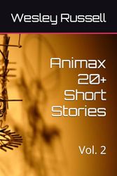 Animax 20+ Short Stories: Vol. 2