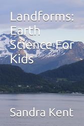 Landforms: Earth Science For Kids