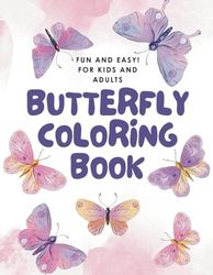 Easy, Fun and Bold! Butterfly Coloring Book for Kids and Adults: Bold and Easy, Simple and Big Designs for Relaxation Featuring Butterflies