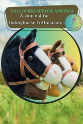 Galloping Across America: A Journal for Hobbyhorse Enthusiasts