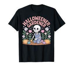 Halloweener Gardener Funny Skeleton Halloween T-Shirt
