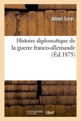 Histoire diplomatique de la guerre franco-allemande