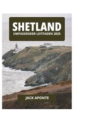SHETLAND UMFASSENDER LEITFADEN 2025