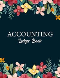 Accounting Ledger Book: Simple Accounting Ledger for Small Business and Bookkeeping, Monthly Income and Expenses Log Book