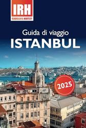 Guida di viaggio Istanbul 2025: Scopri la città senza tempo della Turchia, le principali attrazioni, le delizie locali e le meraviglie culturali