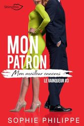 Mon Patron, Mon meilleur ennemi Tome 3: Le Vainqueur