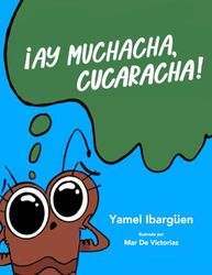 Ay muchacha, cucaracha!
