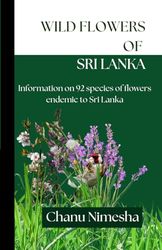 Wild Flowers of Sri Lanka: endangered plants and flowers