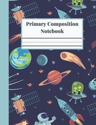 Primary Composition Notebook: Primary Story Journal: Dotted Midline and Picture Space - Grades K-2 Composition School Exercise Book - Cute Story Pages For Girls and Boys
