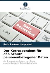 Der Korrespondent für den Schutz personenbezogener Daten: der Grundstein des Systems zum Schutz personenbezogener Daten in Côte d'Ivoire