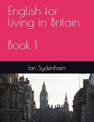 English for living in Britain - Book 1