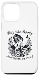 Coque pour iPhone 14 Plus Achetez-moi des livres et dites-moi que je suis une jolie amoureuse des livres Bookworm