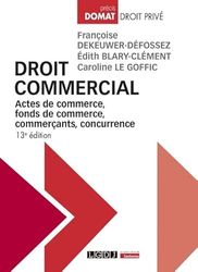 Droit commercial: Actes de commerce, fonds de commerce, commerçants, concurrence