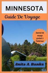 MINNESOTA Guide De Voyage: compagnon touristique complet pour les touristes et les nouveaux visiteurs
